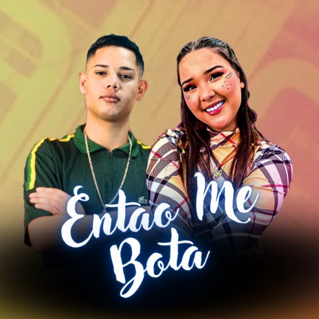 Entao Me Bota | Boomplay Music