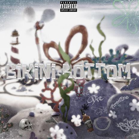 BIKINI BOTTOM ft. FIRSTONE.YB | Boomplay Music