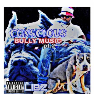 CONSCIOUS BULLY MUSIC Pt. 2 prod. By Agonize