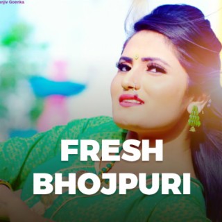 Fresh Bhojpuri