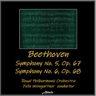 Beethoven: Symphony NO. 5, OP. 67 - Symphony NO. 6, OP. 68