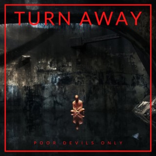 Turn away