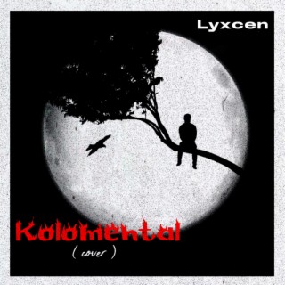 Kolomental (cover) lyrics | Boomplay Music