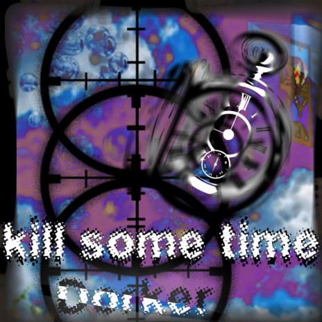 kill some time | Boomplay Music