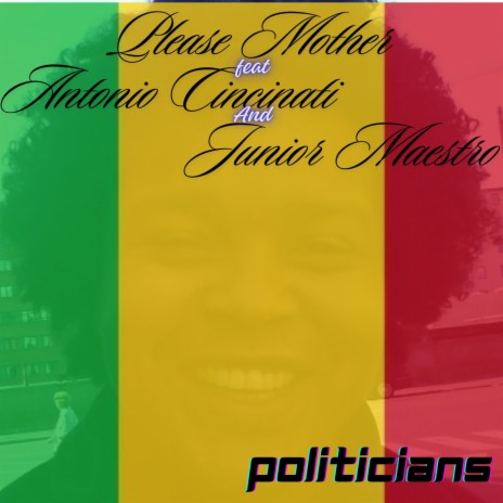 politicians ft. Antonio Cincinati & Junior Maestro | Boomplay Music