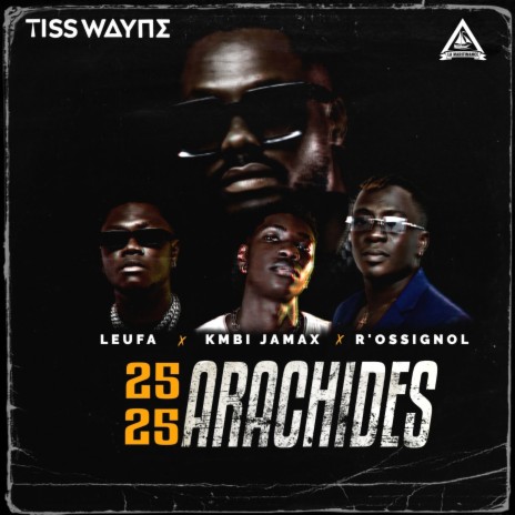 25 25 ARACHIDES ft. LEUFA, KMBI JAMAX & ROSSIGNOL | Boomplay Music