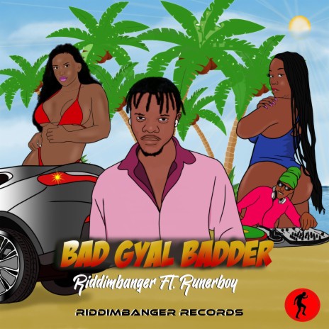 Bad Gyal Badder ft. Runer Boy | Boomplay Music