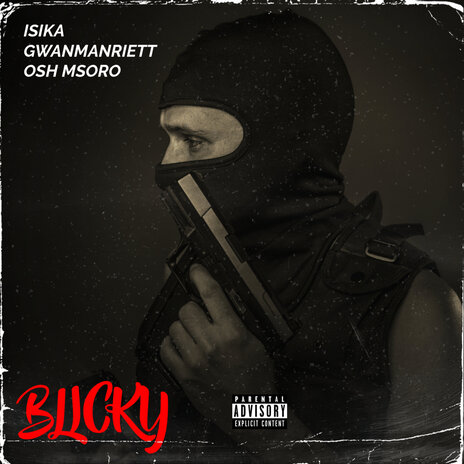 BLICKY ft. Ak45Gunman & Osh-Msoro | Boomplay Music