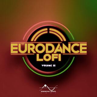 Eurodance Lofi, Vol. 3