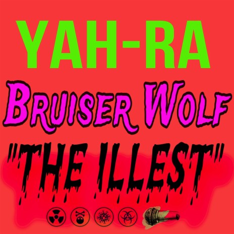 THE iLLEST ft. Bruiser Wolf | Boomplay Music