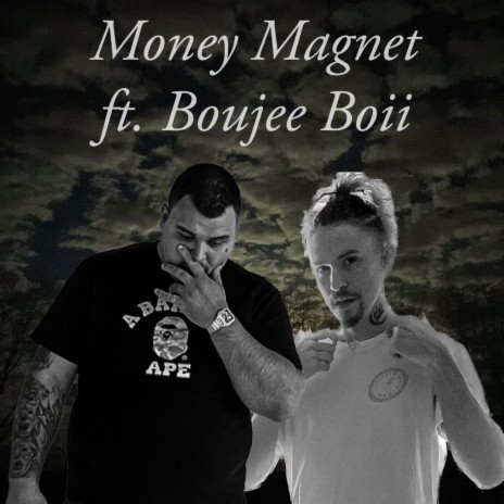 Money Magnet ft. Boujee Boii | Boomplay Music