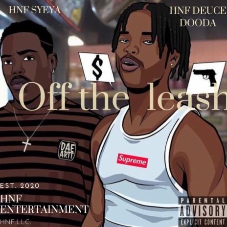 Off the Leash ft. HNF SYEYA