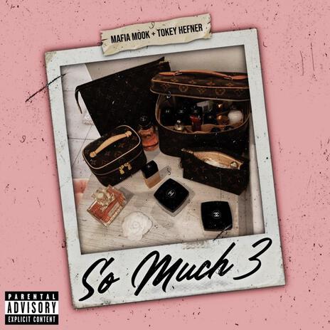 So Much 3 ft. Tokey Hefner | Boomplay Music