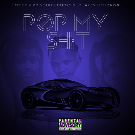 Pop My Shit ft. Kd Young Cocky & Shakey Hendrixx | Boomplay Music