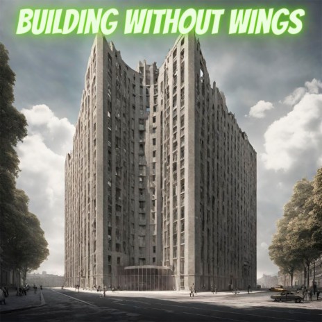 building without wings | Boomplay Music