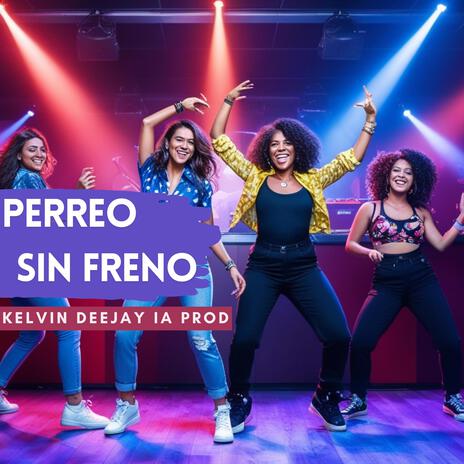 Perreo Sin Freno | Boomplay Music