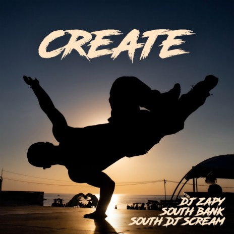 Create ft. South Bank & Dj Zapy | Boomplay Music