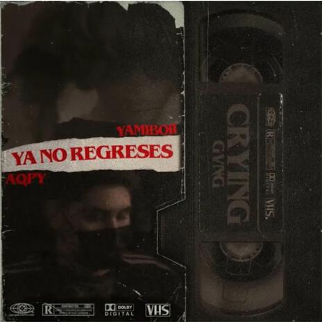 Ya No Regreses ft. AqpY & Ross Gossage | Boomplay Music