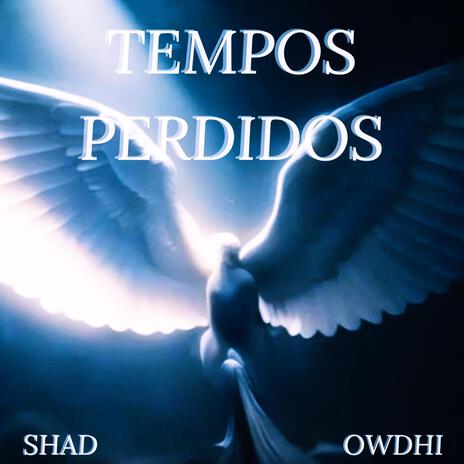 Tempos Perdidos ft. Owdhi | Boomplay Music