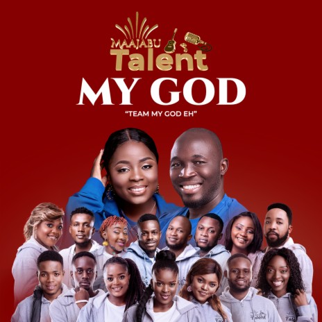 My God (From Maajabu Talent) ft. Sylvain Kashila & Team My God Eh | Boomplay Music