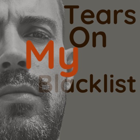 Tears on My Blacklist | Boomplay Music