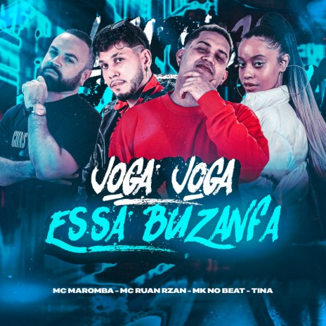 Joga Joga Essa Buzanfa ft. Mc Maromba, MC RUAN RZAN & Tina | Boomplay Music