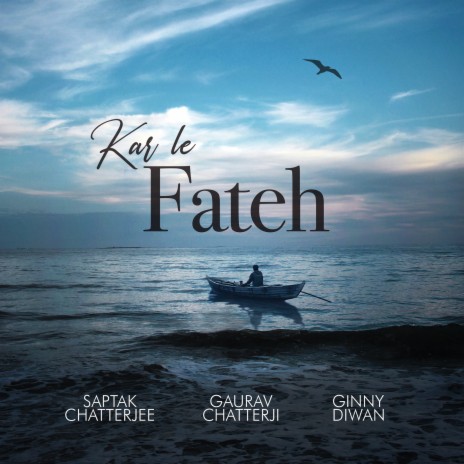 Kar Le Fateh ft. Gaurav Chatterji & Ginny Diwan | Boomplay Music