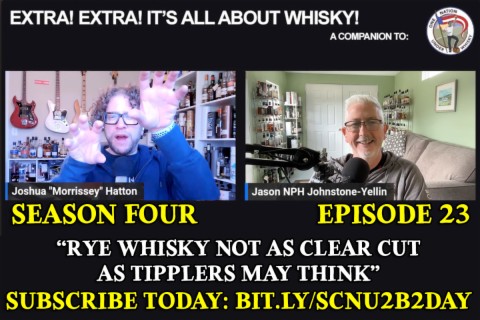 Extra! Extra! S4E23 -- Rye Whisky Not As Clear Cut As Tipplers May Think