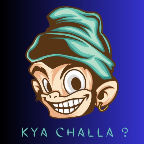 Kya Challa? | Boomplay Music