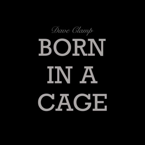 Born In A Cage | Boomplay Music