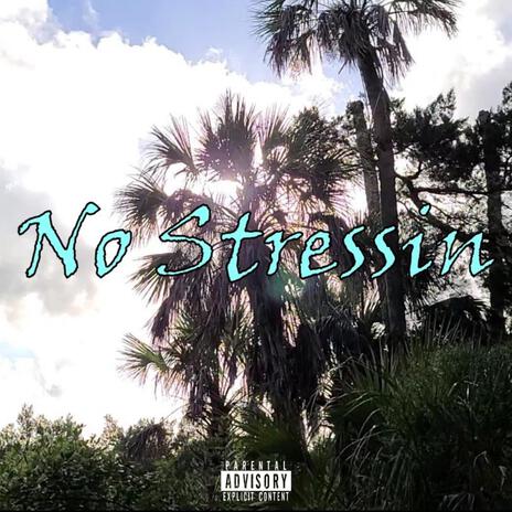 No Stressin' | Boomplay Music