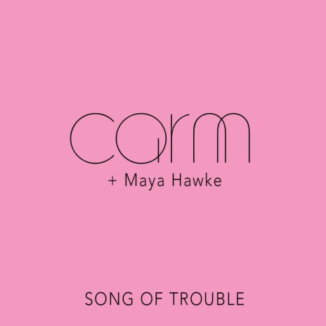 Song of Trouble ft. Maya Hawke | Boomplay Music