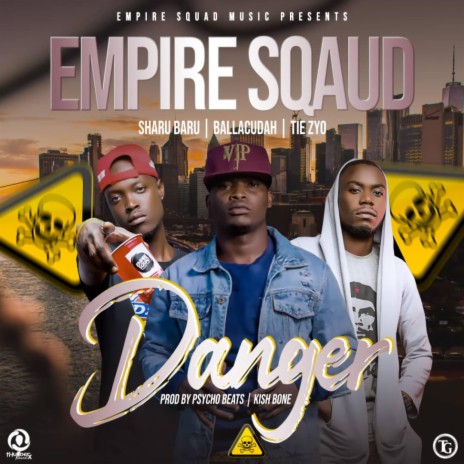 Danger ft. Empiresquad, Tiez yo & Ballacudah | Boomplay Music