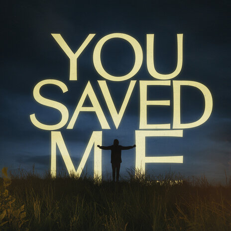 You Saved Me | Boomplay Music