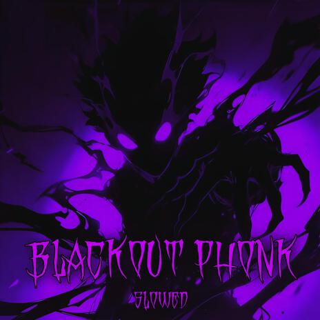 Blackout Phonk (Slowed) | Boomplay Music