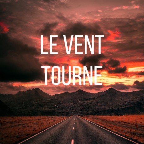 Le vent tourne | Boomplay Music