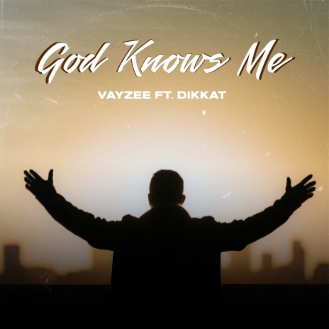 God Knows Me ft. Dikkat | Boomplay Music