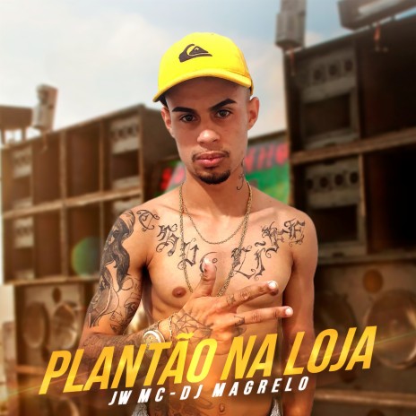 Plantão na Loja ft. Dj Magrelo | Boomplay Music