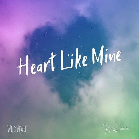 Heart Like Mine ft. Wild Heart | Boomplay Music