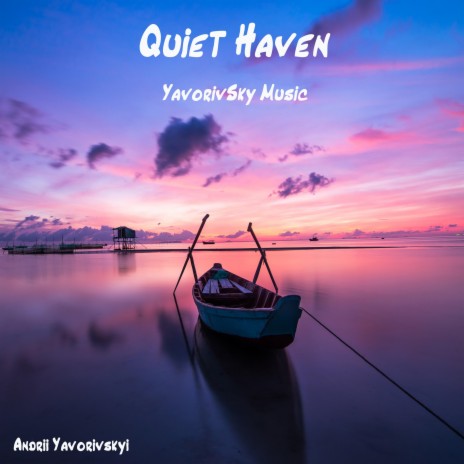 Quiet Haven | Boomplay Music