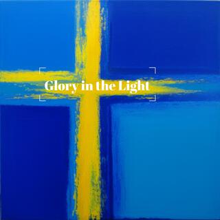 Glory in the Light