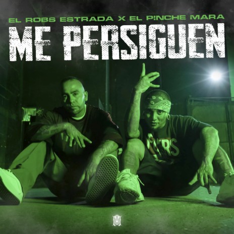 Me persiguen ft. El Pinche Mara | Boomplay Music