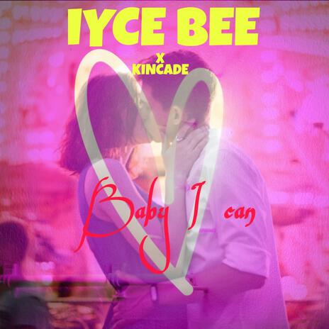 Baby i can ft. Kincade | Boomplay Music