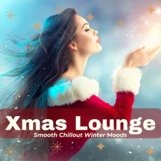 Xmas Lounge (Smooth Chillout Winter Moods)