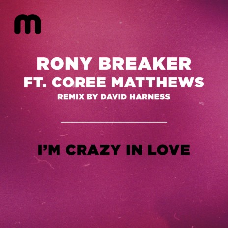 I'm Crazy In Love ft. Coree Mathews | Boomplay Music