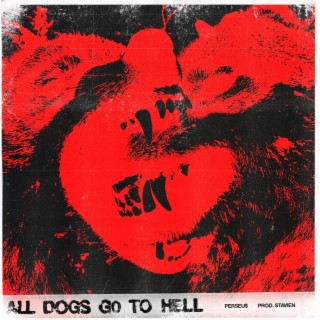ALL DOGS GO TO HELL
