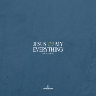 Jesus My Everything (Acoustic) lyrics | Boomplay Music