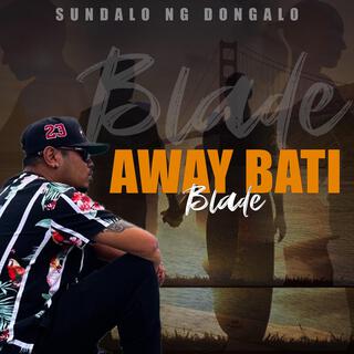 AWAY-BATI (Blade)