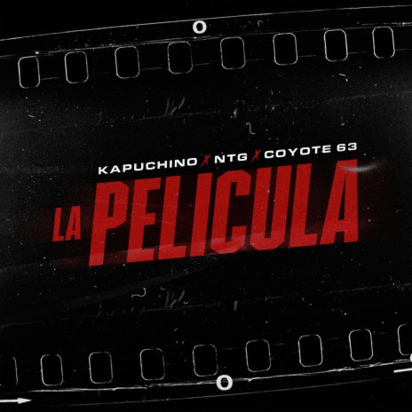 La Pelicula ft. NTG & Coyote 63 | Boomplay Music