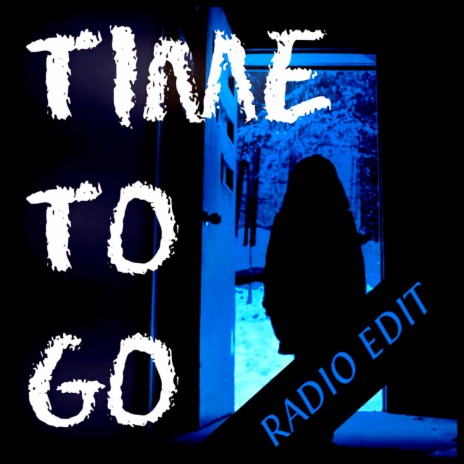 Time To Go (Radio Edit) | Boomplay Music